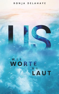 US - Wie Worte so laut - Delahaye, Ronja