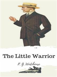 The Little Warrior (eBook, ePUB) - G. Wodehouse, P.