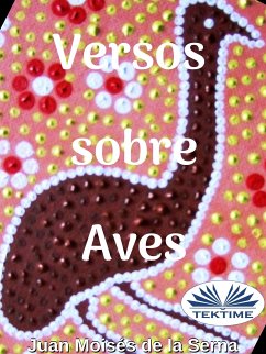 Versos Sobre Aves (eBook, ePUB) - Serna, Juan Moisés de La