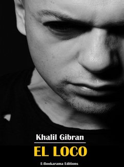 El loco (eBook, ePUB) - Gibran, Khalil
