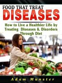 Foods That Treat Diseases (eBook, ePUB) Foods That Treat Diseases (eBook, ePUB)