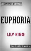 Euphoria: by Lily King   Conversation Starters (eBook, ePUB)