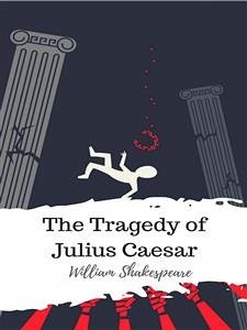 The Tragedy of Julius Caesar (eBook, ePUB) - Shakespeare, William