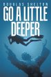 Go a Little Deeper (eBook, ePUB) - Bild 1