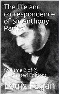 The life and correspondence of Sir Anthony Panizzi, Volume 2 (of 2) (eBook, PDF) - Fagan, Louis