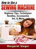 How to Use a Sewing Machine (eBook, ePUB)