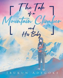 The Tale of a Mountain Climber and His Baby - Adegoke, Ibukun