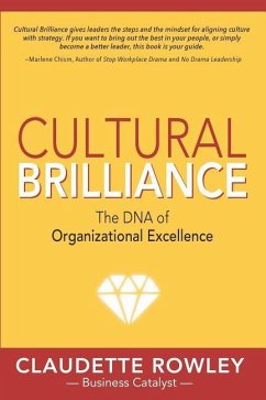 Cultural Brilliance: The DNA of Organizational Excellence - Rowley, Claudette
