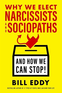 Cover Why We Elect Narcissists and Sociopaths-And How We Can Stop! (eBook, ePUB)