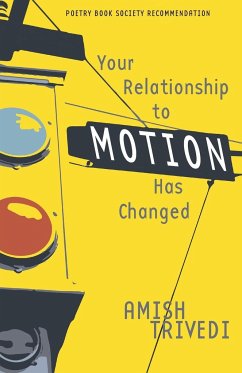Your Relationship to Motion Has Changed - Trivedi, Amish