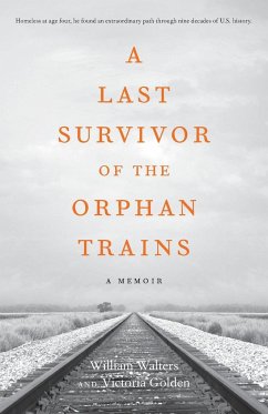 A Last Survivor of the Orphan Trains - Golden, Victoria; Walters, William