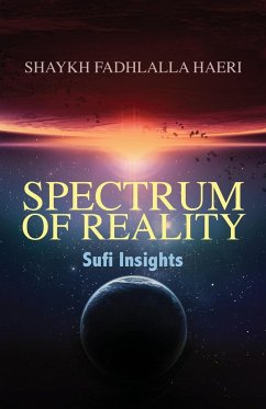 Spectrum of Reality - Haeri, Shaykh Fadhlalla