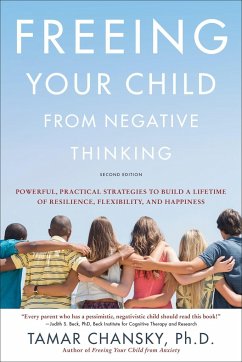 Freeing Your Child from Negative Thinking - Chansky, Tamar