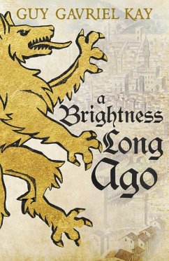 A Brightness Long Ago (eBook, ePUB) - Kay, Guy Gavriel