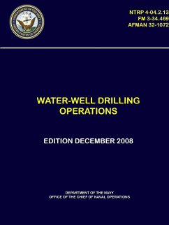 Water-Well Drilling Operations - (NTRP 4-04.2.13), (FM 3-34.469), (AFMAN 32-1072) - Navy, Department of The
