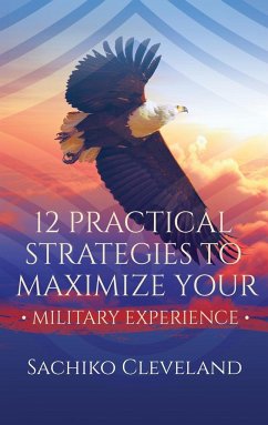 12 Practical Strategies to Maximize Your Military Experience - Cleveland, Sachiko