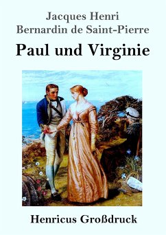 Paul und Virginie (Großdruck) - Saint-Pierre, Jacques Henri Bernardin De