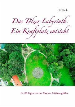 Das Tölzer Labyrinth. Ein Kraftplatz entsteht (eBook, ePUB)