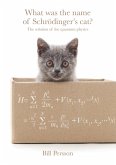 What was the name of Schrödinger's cat? (eBook, ePUB) What was the name of Schrödinger's cat? (eBook, ePUB)