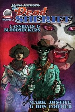 Mark Justice's The Dead Sheriff Cannibals and Bloodsuckers - Fortier, Ron; Justice, Mark