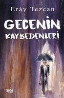 Gecenin Kaybedenleri - Tezcan, Eray