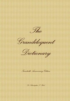 The Grandiloquent Dictionary - Twentieth Anniversary Edition - Bird, Christopher S.