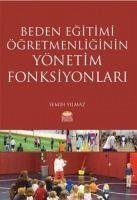 Beden Egitimi Ögretmenliginin Yönetim Fonksiyonlari - Yilmaz, Semih