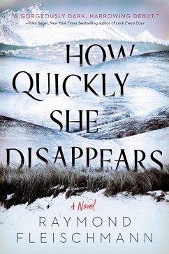 How Quickly She Disappears (eBook, ePUB) - Fleischmann, Raymond