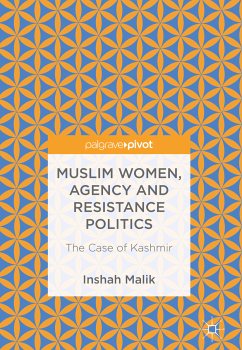 Muslim Women, Agency and Resistance Politics (eBook, PDF) - Malik, Inshah