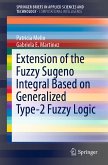 Extension of the Fuzzy Sugeno Integral Based on Generalized Type-2 Fuzzy Logic (eBook, PDF)