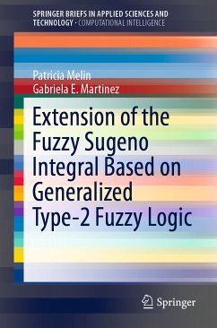 Extension of the Fuzzy Sugeno Integral Based on Generalized Type-2 Fuzzy Logic (eBook, PDF) - Melin, Patricia; Martinez, Gabriela E.