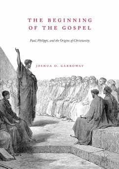 The Beginning of the Gospel (eBook, PDF) - Garroway, Joshua D.
