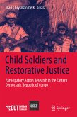 Child Soldiers and Restorative Justice (eBook, PDF)