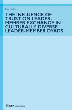 The Influence of Trust on Leader-Member Exchange in Culturally Diverse Leader-Member Dyads (eBook, ePUB) - Rüth, Rahel