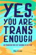 Yes, You Are Trans Enough (eBook, ePUB) - Bild 1