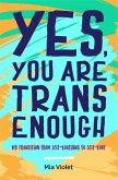 Yes, You Are Trans Enough (eBook, ePUB)