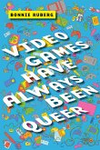 Video Games Have Always Been Queer (eBook, ePUB)
