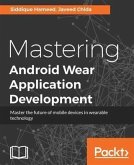 Mastering Android Wear Application Development (eBook, PDF)