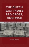 The Dutch East Indies Red Cross, 1870-1950 (eBook, ePUB)