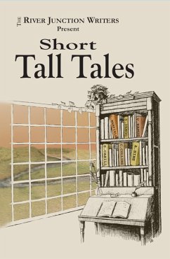 Short Tall Tales (eBook, ePUB) - Writers, River Junction