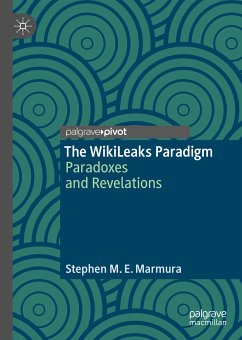 The WikiLeaks Paradigm (eBook, PDF) - Marmura, Stephen M. E.