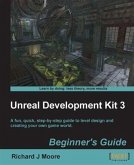 Unreal Development Kit Beginner's Guide (eBook, PDF)