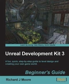 Unreal Development Kit Beginner's Guide (eBook, PDF) - Moore, Richard J