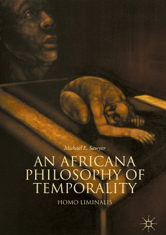 An Africana Philosophy of Temporality (eBook, PDF) - Sawyer, Michael E.