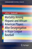 Mortality Among Hispanic and African-American Players After Desegregation in Major League Baseball (eBook, PDF)