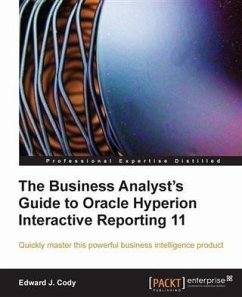 Business Analyst's Guide to Oracle Hyperion Interactive Reporting 11 (eBook, PDF) - Cody, Edward J.