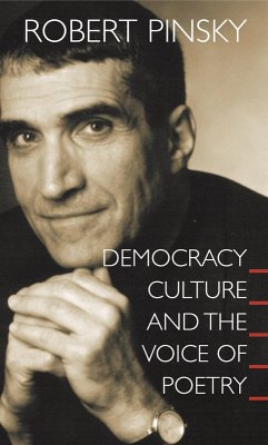 Democracy, Culture and the Voice of Poetry (eBook, PDF) - Pinsky, Robert