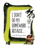 I Didn't Do My Homework Because... (eBook, PDF)