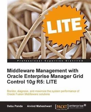 Middleware Management with Oracle Enterprise Manager Grid Control 10g R5: LITE (eBook, PDF) Middleware Management with Oracle Enterprise Manager Grid Control 10g R5: LITE (eBook, PDF)