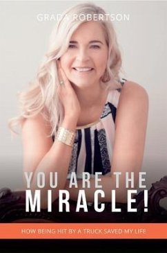 You Are The Miracle! (eBook, ePUB) - Robertson, Grada